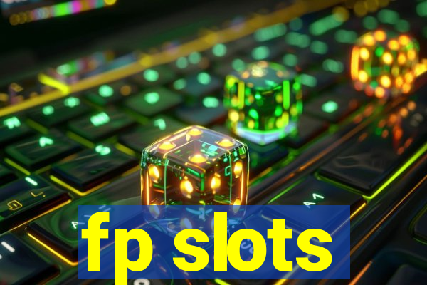 fp slots